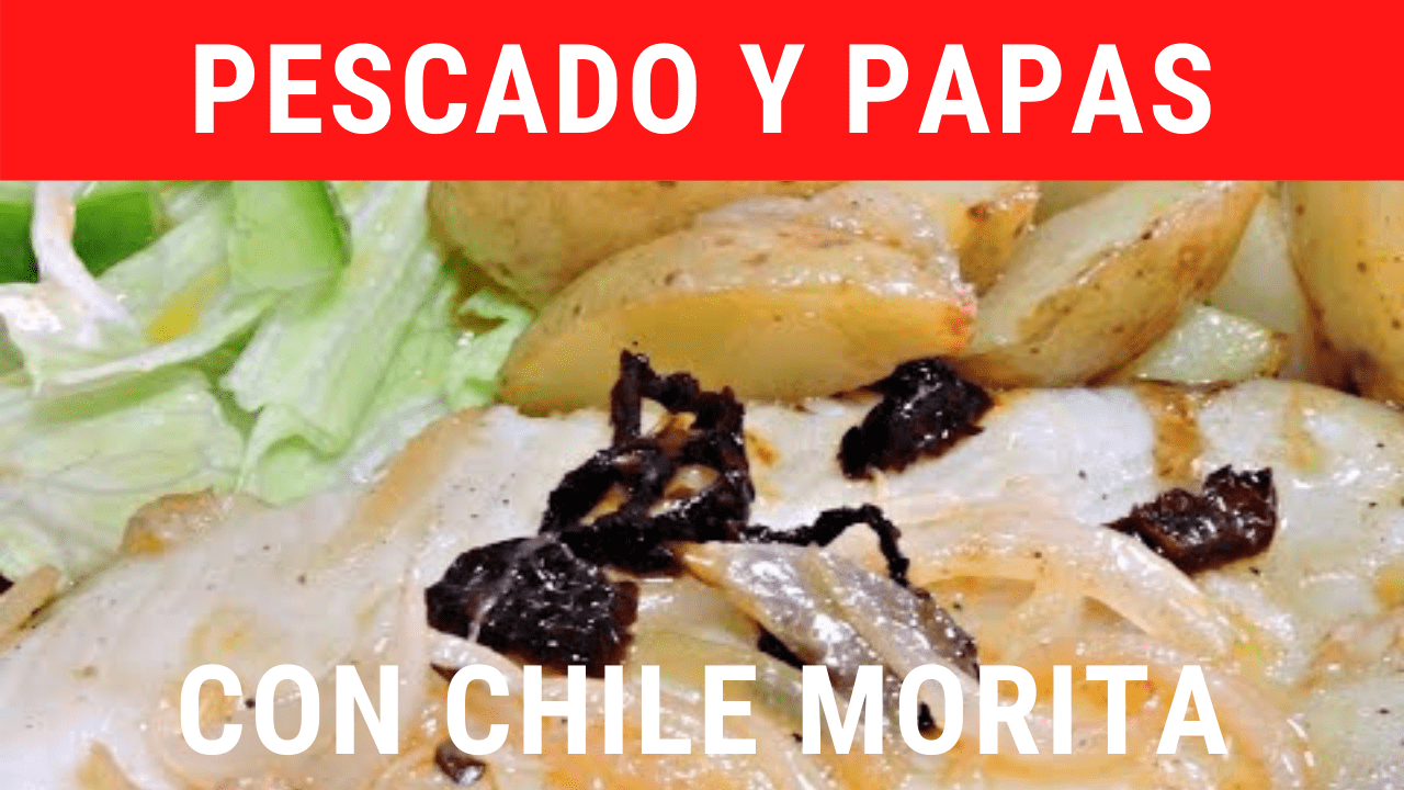 Plato de pescado con papas, lechuga y chile morita, texto PESCADO Y PAPAS CON CHILE MORITA.