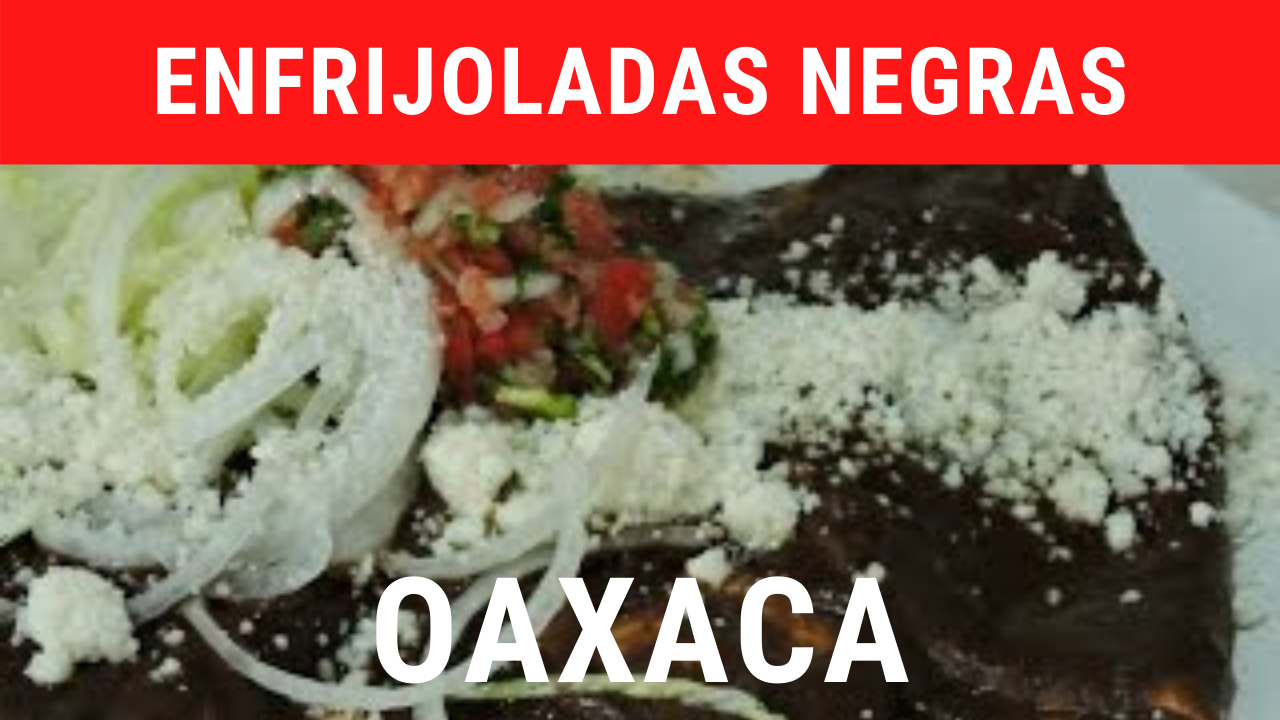 Enfrijoladas negras estilo Oaxaca