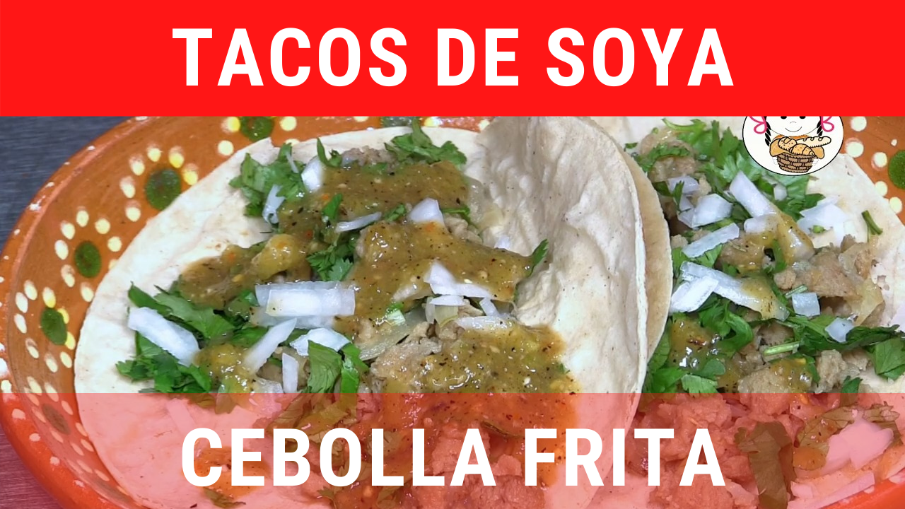 Cómo preparar tacos de soya con cebolla frita